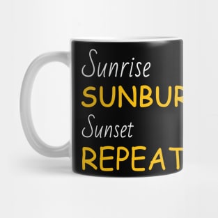 sunrise sunburn sunset repeat Mug